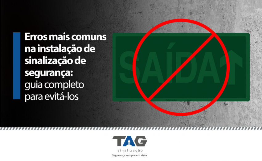 Erros mais comuns na instalação de sinalização de segurança: guia completo para evitá-los