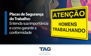 Placas de Segurança do Trabalho: Entenda Sua Importância e Como Garantir a Conformidade