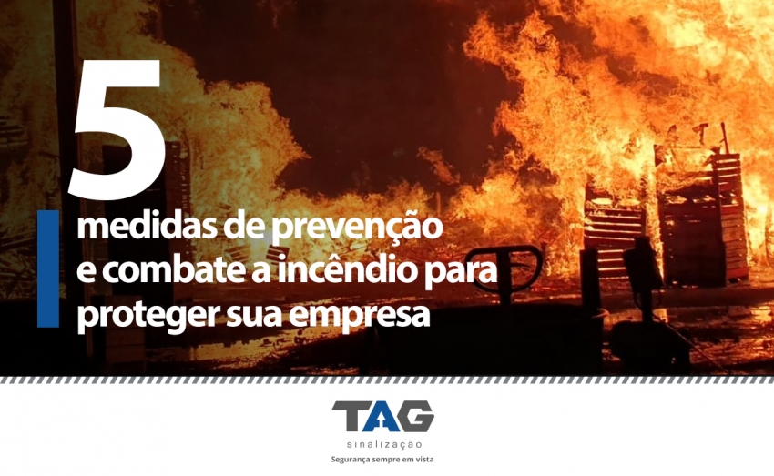 5 medidas de prevenção e combate a incêndio para proteger sua empresa