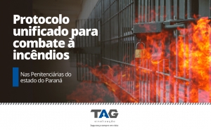 Penitenciárias do estado do Paraná terão protocolo unificado para combate à incêndios