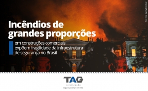 Incêndios de grandes proporções em construções comerciais expõem fragilidade da infraestrutura de segurança no Brasil