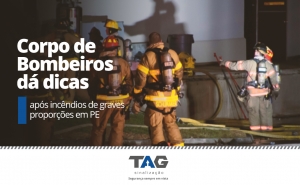 Corpo de Bombeiros dá dicas após incêndios de graves proporções em PE