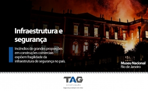 Incêndios de grandes proporções em construções comerciais expõem fragilidade da infraestrutura de segurança no país