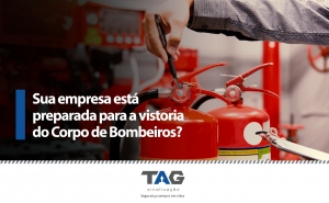 Saiba se a sua empresa está preparada para a vistoria do Corpo de Bombeiros