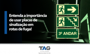 Por que usar placas de sinalização em rotas de fuga?