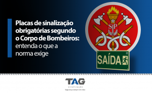 Quais sÃ£o as placas de sinalizaÃ§Ã£o obrigatÃ³rias segundo o Corpo de Bombeiros?