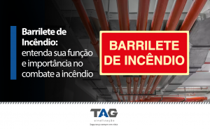 Barrilete de Incêndio: entenda sua função e importância no combate a incêndio