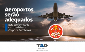 Aeroportos serão adequados para conformidade com medidas do Corpo de Bombeiros